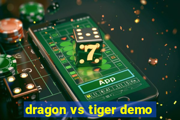 dragon vs tiger demo